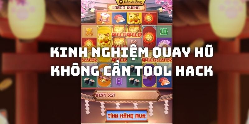 Cách chơi slot bất bại không cần dùng tool hack nổ hũ